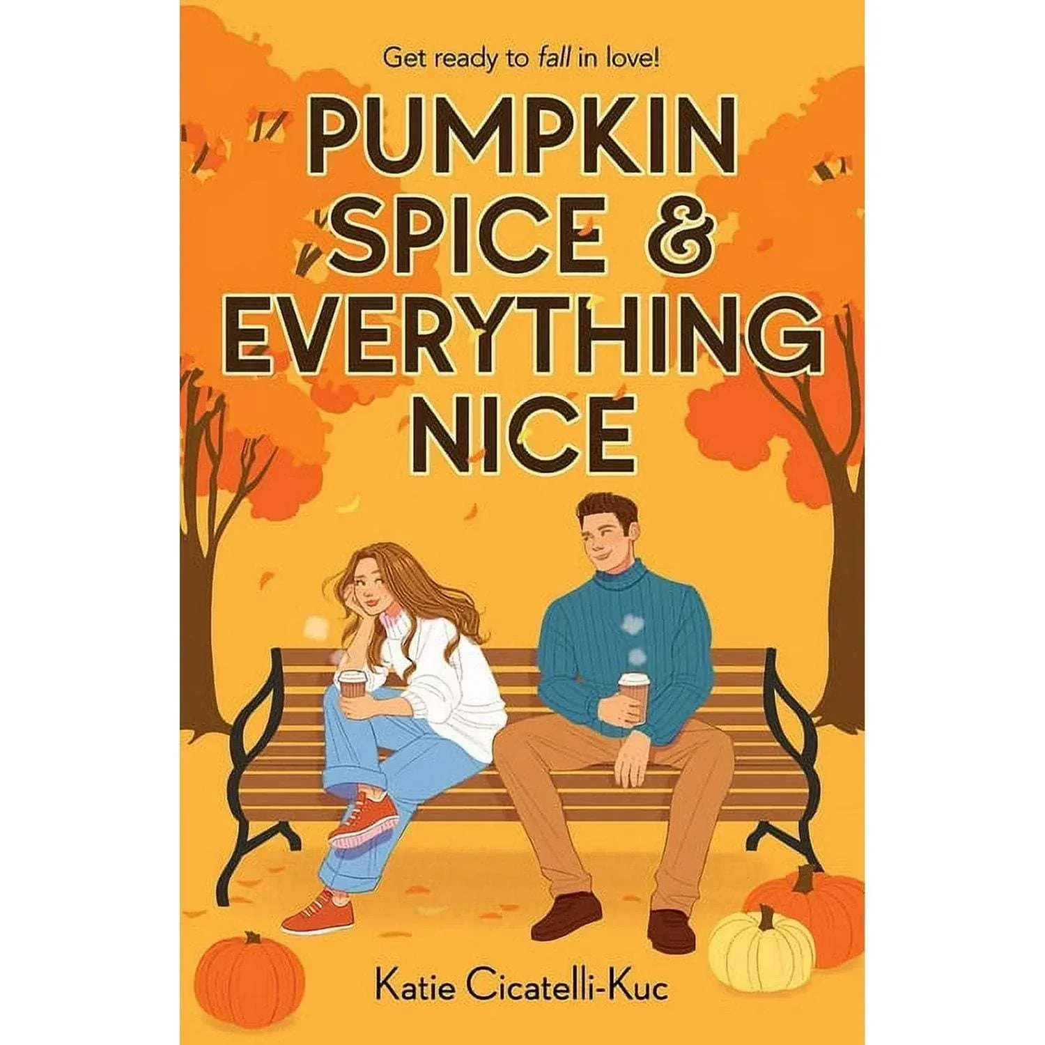 Pumpkin Spice & Everything Nice by Katie Cicatelli-Kuc, Paperback